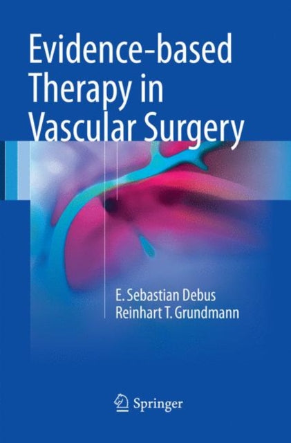 Book cover of: Evidence-based Therapy in Vascular Surgery. By: E. Sebastian Debus