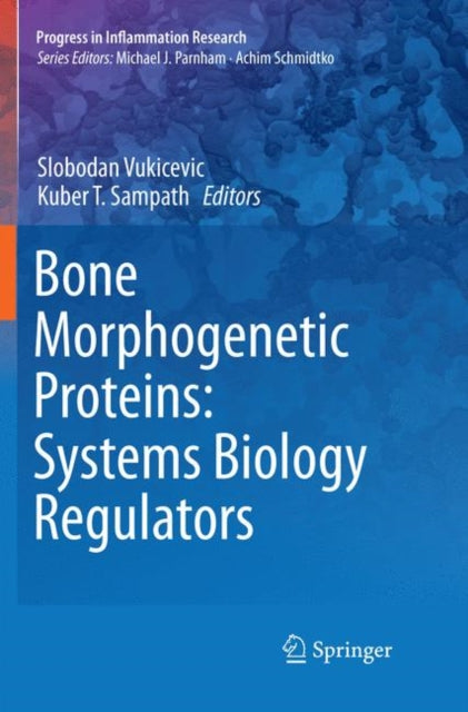 Book cover of: Bone Morphogenetic Proteins: Systems Biology Regulators. By: Slobodan Vukicevic