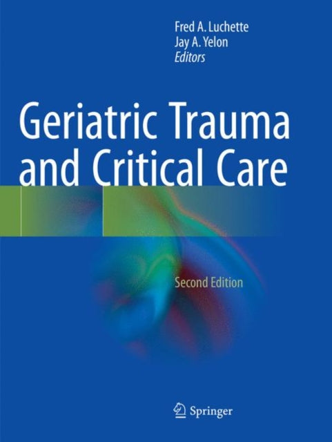 Book cover of: Geriatric Trauma and Critical Care. By: Fred A. Luchette
