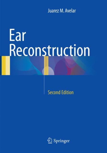 Book cover of: Ear Reconstruction. By: Juarez M. Avelar