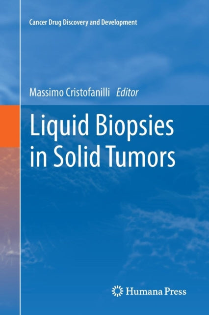 Book cover of: Liquid Biopsies in Solid Tumors. By: Massimo Cristofanilli