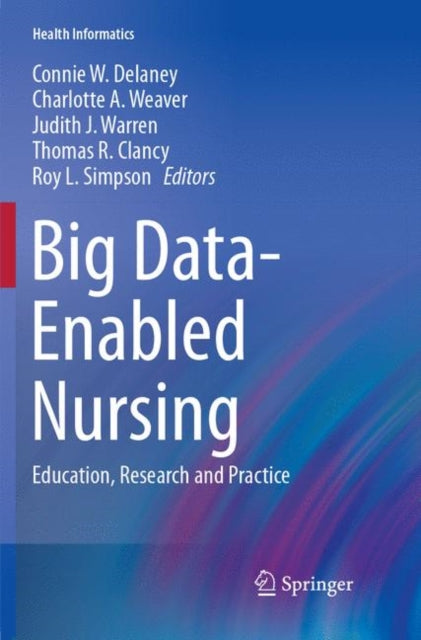 Book cover of: Big Data-Enabled Nursing. By: Connie W. Delaney