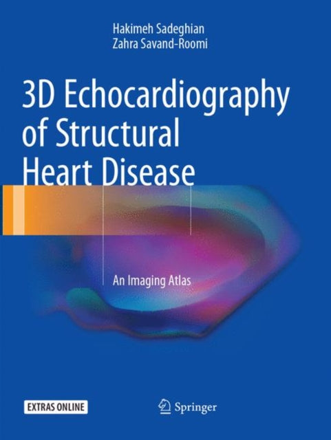Book cover of: 3D Echocardiography of Structural Heart Disease. By: Hakimeh Sadeghian