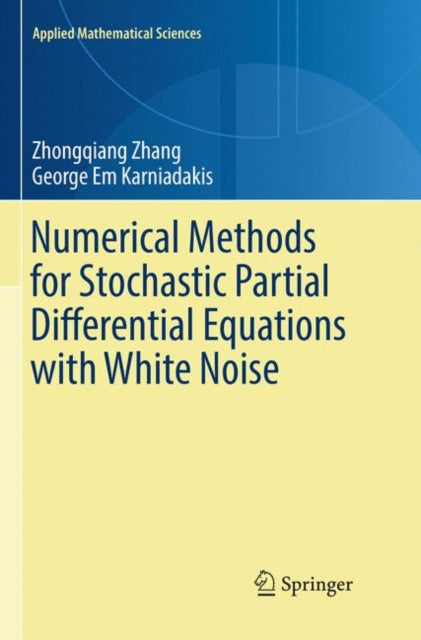 Book cover of: Numerical Methods for Stochastic Partial Differential Equations with White Noise. By: Zhongqiang Zhang