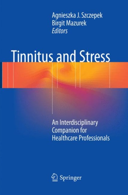 Book cover of: Tinnitus and Stress. By: Agnieszka Szczepek