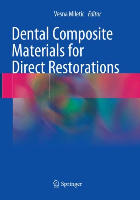 Book cover of: Dental Composite Materials for Direct Restorations. By: Vesna Miletic