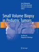Book cover of: Small Volume Biopsy in Pediatric Tumors. By: Jerzy Klijanienko