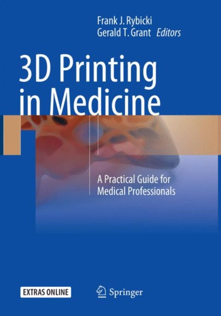 Book cover of: 3D Printing in Medicine. By: Frank J. Rybicki