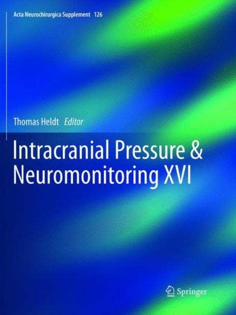 Book cover of: Intracranial Pressure & Neuromonitoring XVI. By: Thomas Heldt