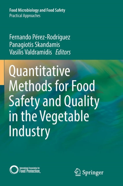 Book cover of: Quantitative Methods for Food Safety and Quality in the Vegetable Industry. By: Fernando Pérez-Rodríguez