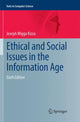 Book cover of: Ethical and Social Issues in the Information Age. By: Joseph Migga Kizza