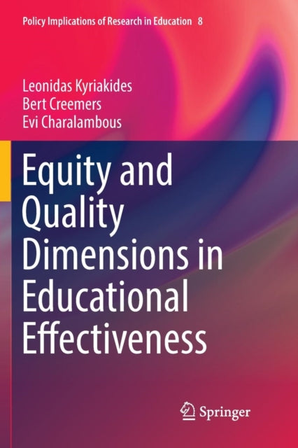 Book cover of: Equity and Quality Dimensions in Educational Effectiveness. By: Leonidas Kyriakides