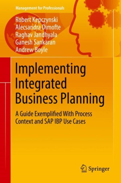 Book cover of: Implementing Integrated Business Planning. By: Robert Kepczynski