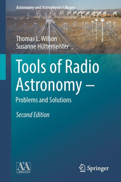 Book cover of: Tools of Radio Astronomy - Problems and Solutions. By: T.L. Wilson