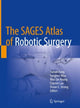 Book cover of: SAGES Atlas of Robotic Surgery. By: Yuman Fong