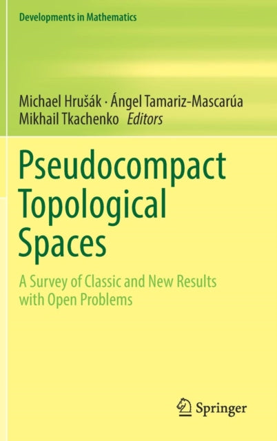 Book cover of: Pseudocompact Topological Spaces. By: Michael Hrušák