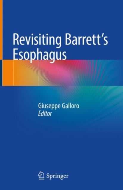 Book cover of: Revisiting Barrett's Esophagus. By: Giuseppe Galloro