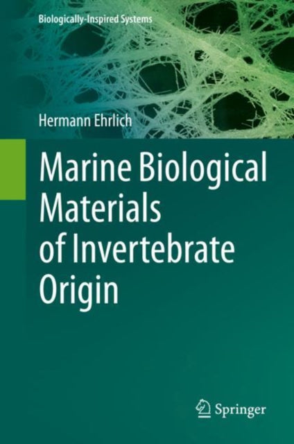 Book cover of: Marine Biological Materials of Invertebrate Origin. By: Hermann Ehrlich