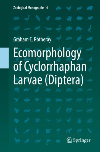 Book cover of: Ecomorphology of Cyclorrhaphan Larvae (Diptera). By: Graham E. Rotheray