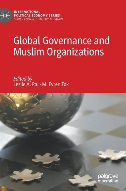 Book cover of: Global Governance and Muslim Organizations. By: Leslie A. Pal