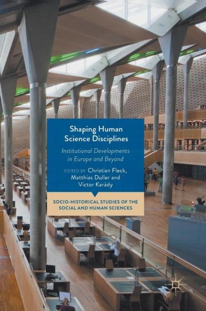 Book cover of: Shaping Human Science Disciplines. By: Christian Fleck