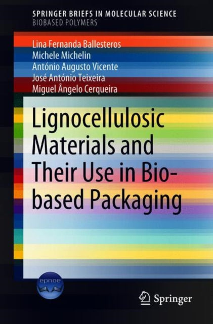 Book cover of: Lignocellulosic Materials and Their Use in Bio-based Packaging. By: Lina Fernanda Ballesteros