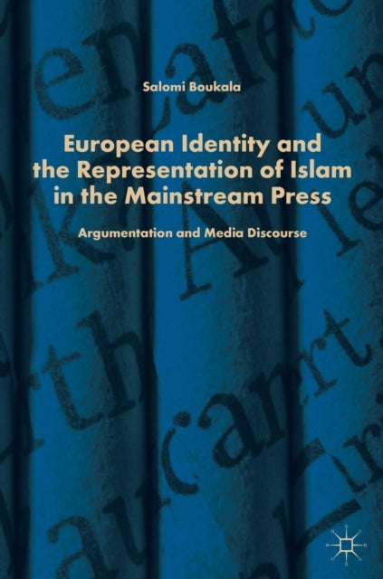 Book cover of: European Identity and the Representation of Islam in the Mainstream Press. By: Salomi Boukala