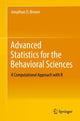 Book cover of: Advanced Statistics for the Behavioral Sciences. By: Jonathon D. Brown
