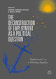 Book cover of: Deconstruction of Employment as a Political Question. By: Amparo Serrano-Pascual