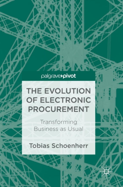 Book cover of: Evolution of Electronic Procurement. By: Tobias Schoenherr