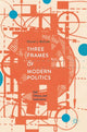 Book cover of: Three Frames of Modern Politics. By: Daniel J. McCool