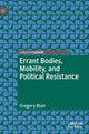 Book cover of: Errant Bodies, Mobility, and Political Resistance. By: Gregory Blair