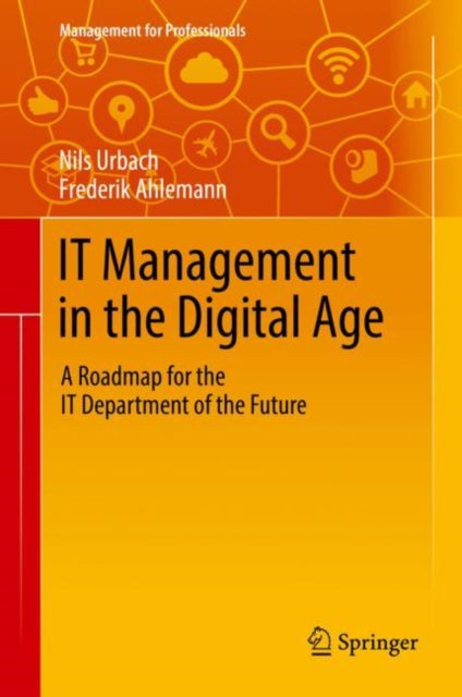 Book cover of: IT Management in the Digital Age. By: Nils Urbach