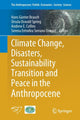 Book cover of: Climate Change, Disasters, Sustainability Transition and Peace in the Anthropocene. By: Hans Günter Brauch