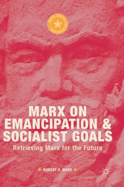 Book cover of: Marx on Emancipation and Socialist Goals. By: Robert X. Ware