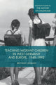 Book cover of: Teaching Migrant Children in West Germany and Europe, 1949–1992. By: Brittany Lehman