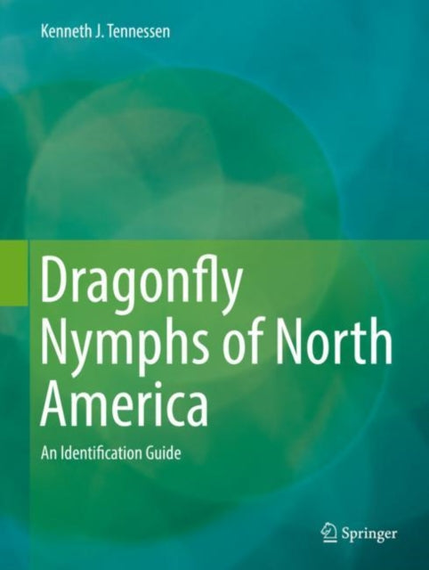 Book cover of: Dragonfly Nymphs of North America. By: Kenneth J. Tennessen