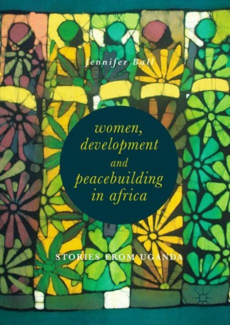 Book cover of: Women, Development and Peacebuilding in Africa. By: Ball, Jennifer