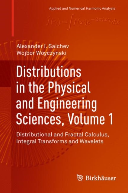 Book cover of: Distributions in the Physical and Engineering Sciences, Volume 1. By: Alexander I. Saichev
