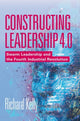 Book cover of: Constructing Leadership 4.0. By: Kelly, Richard
