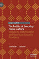 Book cover of: Politics of Everyday Crime in Africa. By: Danielle C. Kushner