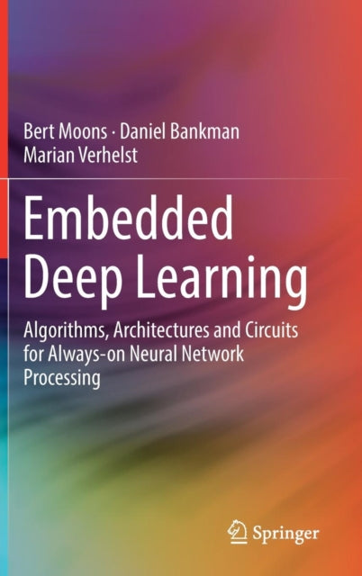 Book cover of: Embedded Deep Learning. By: Bert Moons