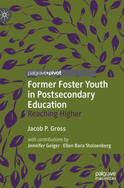 Book cover of: Former Foster Youth in Postsecondary Education. By: Jacob P. K. Gross