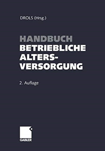 Book cover of: Handbuch betriebliche Altersversorgung. By: Wolfgang Drols