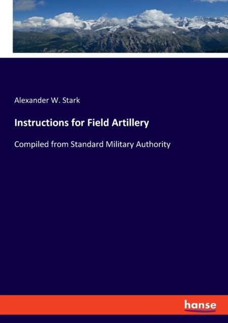 Book cover of: Instructions for Field Artillery