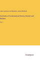 Book cover of: Institutes of Ecclesiastical History Ancient and Modern