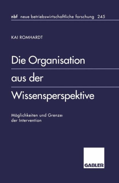 Book cover of: Die Organisation aus der Wissensperspektive. By: Kai Romhardt