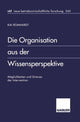 Book cover of: Die Organisation aus der Wissensperspektive. By: Kai Romhardt