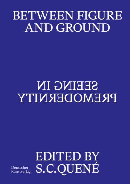 Book cover of: Between Figure and Ground. By: Saskia Quené