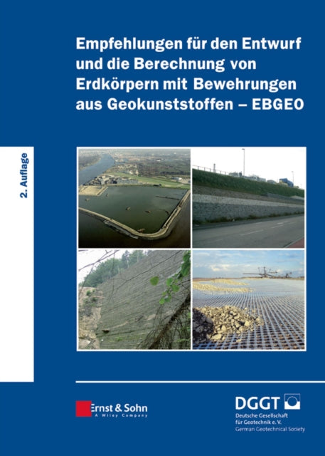 Book cover of: Empfehlungen fur den Entwurf und die Berechnung von Erdkorpern mit Bewehrungen aus Geokunststoffen (EBGEO). By: Geotechnik Staff